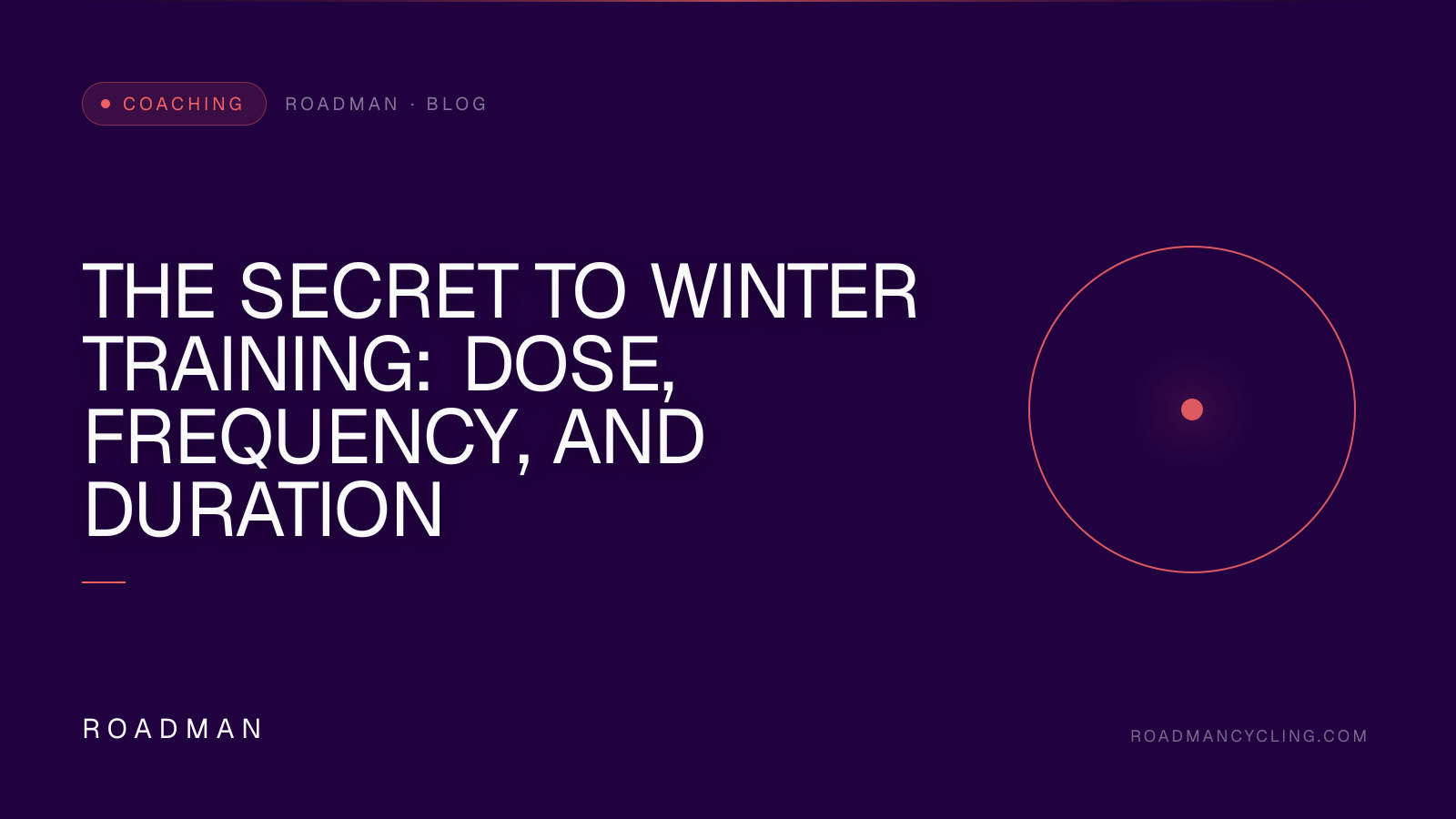 The Secret to Winter Training: Dose, Frequency, and Duration