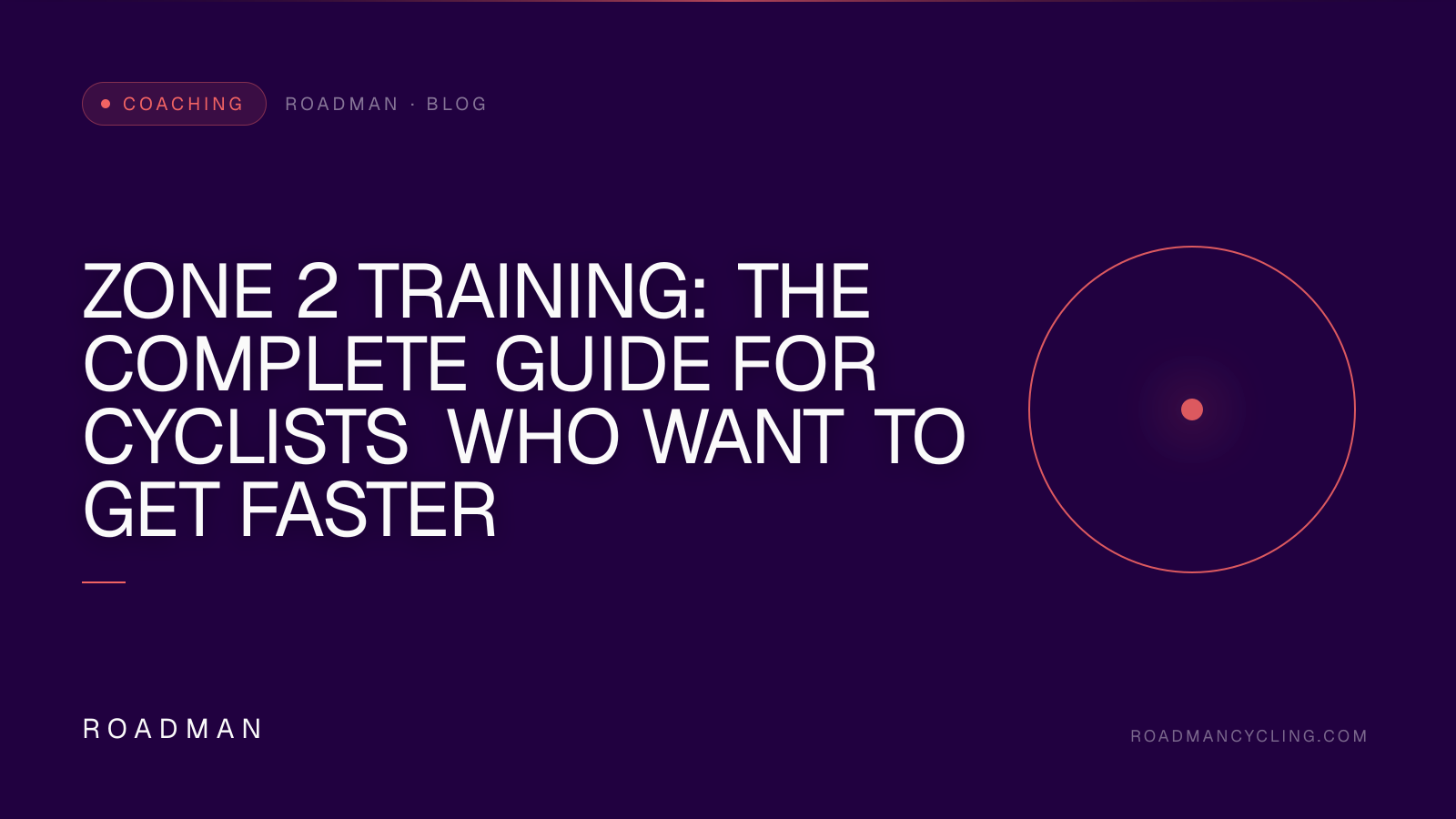 Zone 2 Training: The Complete Guide for Cyclists Who Want to Get Faster